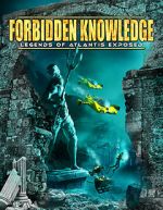 Forbidden Knowledge: Legends of Atlantis Exposed