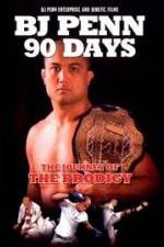 BJ Penn 90 Days - The Journey of the Prodigy