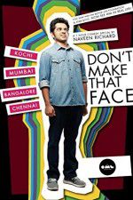 Dont Make That Face by Naveen Richard