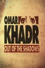 Omar Khadr: Out of the Shadows