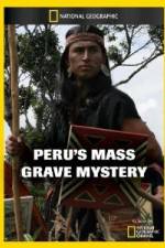 National Geographic Peru's Mass Grave Mystery