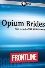 Frontline Opium Brides and The Secret War