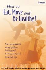 How to Eat, Move and Be Healthy