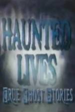 Haunted Lives True Ghost Stories