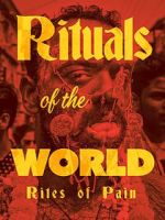 Rituals of the World: Rites of Pain