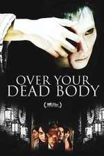 Over Your Dead Body