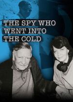 The Spy Who Went Into the Cold