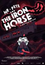 Mr. Pete & the Iron Horse (Short 2021)