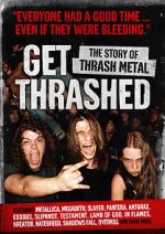 Get Thrashed: The Story of Thrash Metal