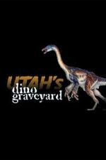 Utah's Dino Graveyard (TV Special 2005)