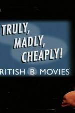 Truly Madly Cheaply British B Movies