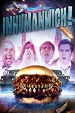 Inhumanwich!