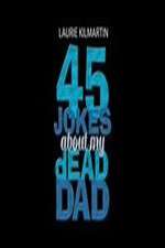 45 Jokes About My Dead Dad