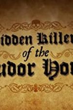 Hidden Killers of the Tudor Home