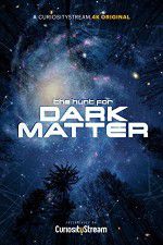 The Hunt for Dark Matter