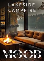 Lakeside Campfire: Mood - Relax, Meditate, Escape