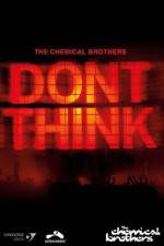 The Chemical Brothers Don't Think