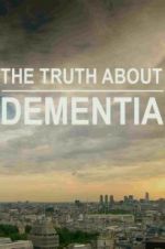 The Truth About Dementia