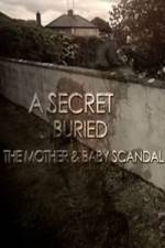 A Secret Buried The Mother and Baby Scandal