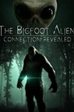 The Bigfoot Alien Connection Revealed