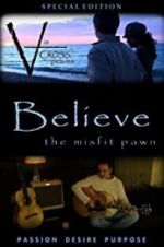 Believe: The Misfit Pawn