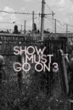 Show Must Go On 3