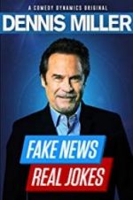 Dennis Miller: Fake News - Real Jokes