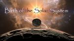 Birth of the Solar System