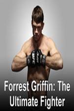 Forrest Griffin: The Ultimate Fighter