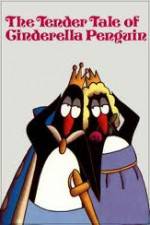 The Tender Tale of Cinderella Penguin