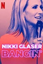 Nikki Glaser: Bangin\'