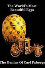 The Worlds Most Beautiful Eggs - The Genius Of Carl Faberge