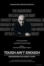 Tough Ain't Enough: Conversations with Albert S. Ruddy