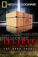 Illicit: The Dark Trade