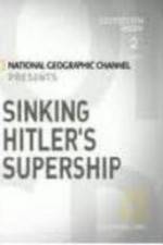 Sinking Hitler's Supership