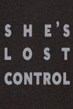 She's Lost Control