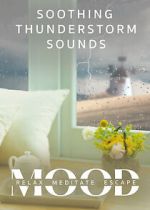 Soothing Thunderstorm: Mood - Relax, Meditate, Escape