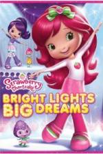 Strawberry Shortcake: Bright Lights, Big Dreams