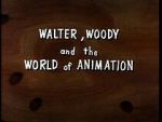 Walter, Woody and the World of Animation (Short 1982)