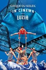 Cirque du Soleil: Luzia