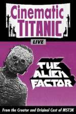 Cinematic Titanic The Alien Factor