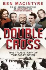 Double Cross The True Story of the D-day Spies