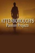 Attenboroughs Passion Projects