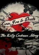 Love You to Death: The Kelly Cochran Story