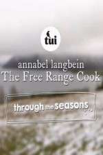 Annabel Langbein The Free Range Cook: Through the Seasons