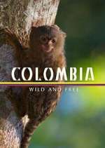 Colombia: Wild and Free