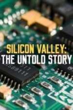 Silicon Valley: The Untold Story