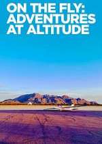 S1 E8 On the Fly: Adventures at Altitude Season 1 Episode 8