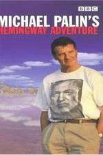 Michael Palin's Hemingway Adventure