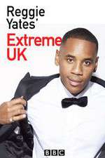 Reggie Yates Extreme UK